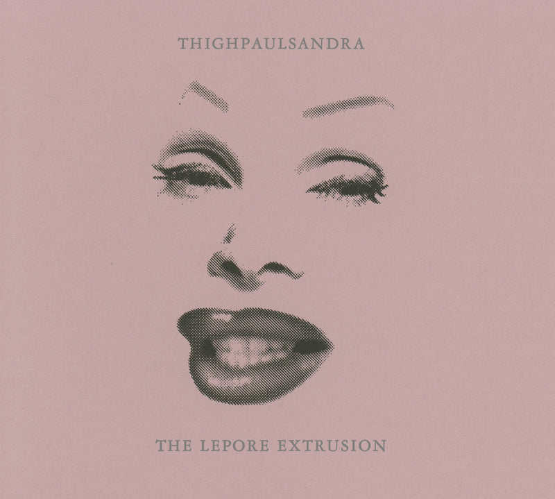 Thighpaulsandra - The Lepore Extrusion (CD)