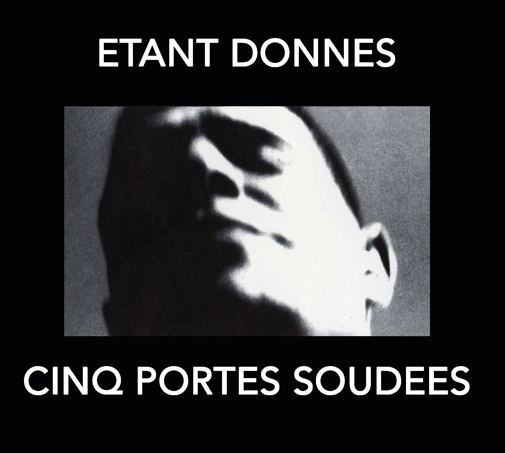 Etant Donnes - Cinq Portes Soudées (CD)