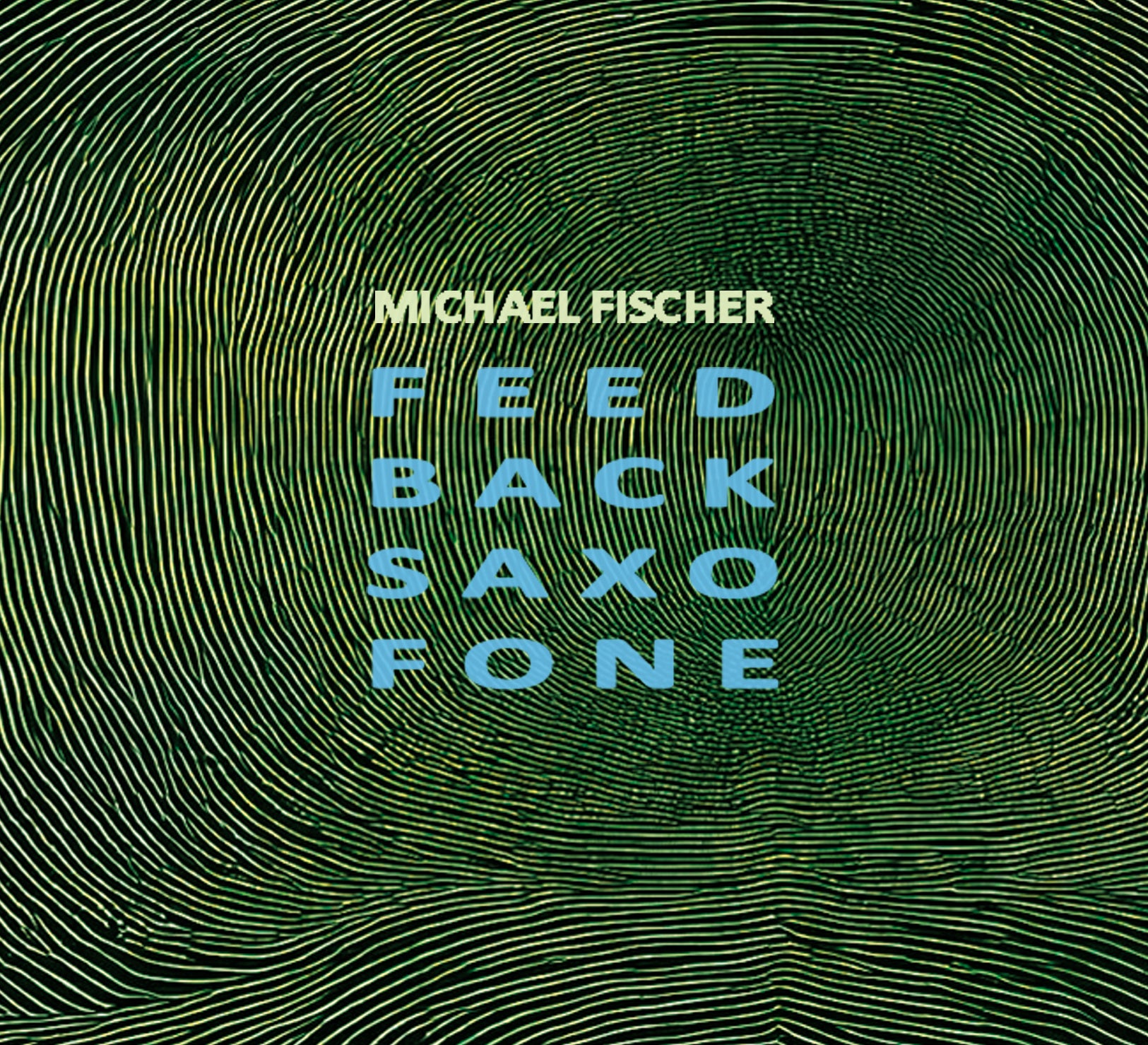 Michael Fischer - Feed Back Saxo Fone [SINGLE] (CD)