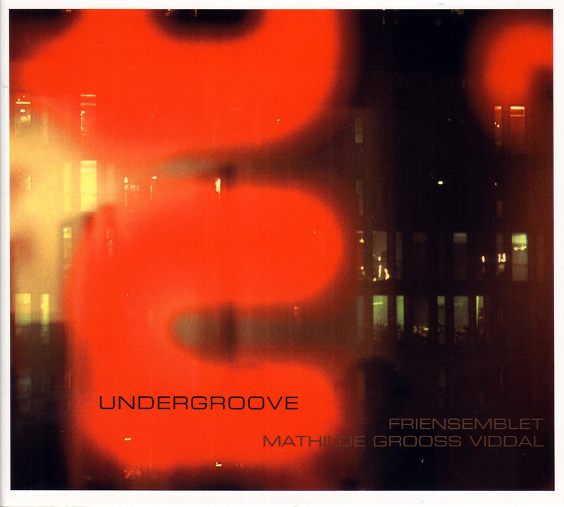 Mathilde Grooss Viddal & Friensemblet - Undergroove (CD)