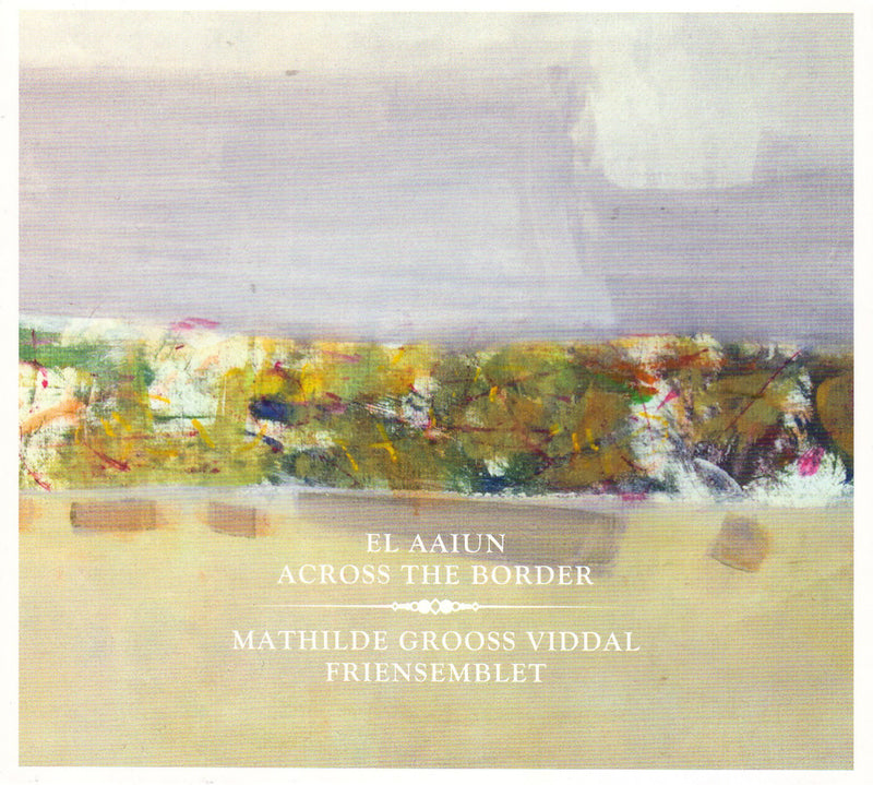 Viddal, Mathilde Grooss & Friensemblet - Across The Border (CD)