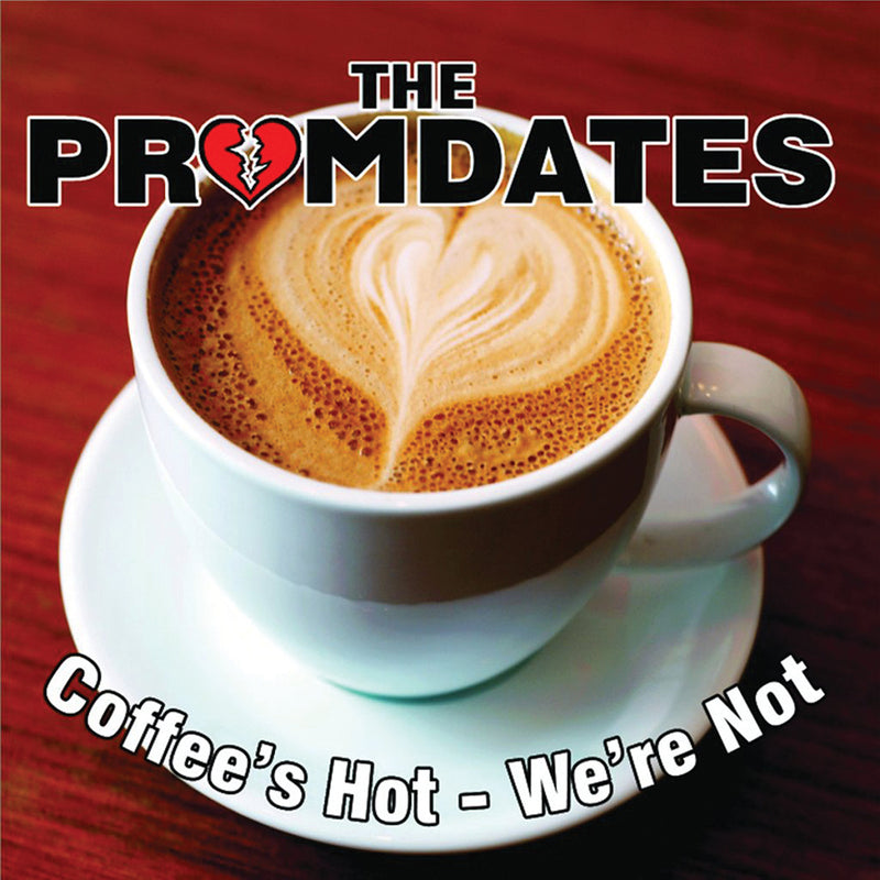 Promdates - Coffee’s Hot, We’re Not (CD)