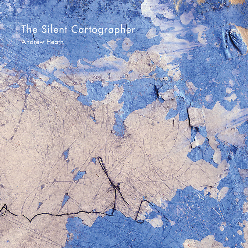 Andrew Heath - The Silent Cartographer (CD)