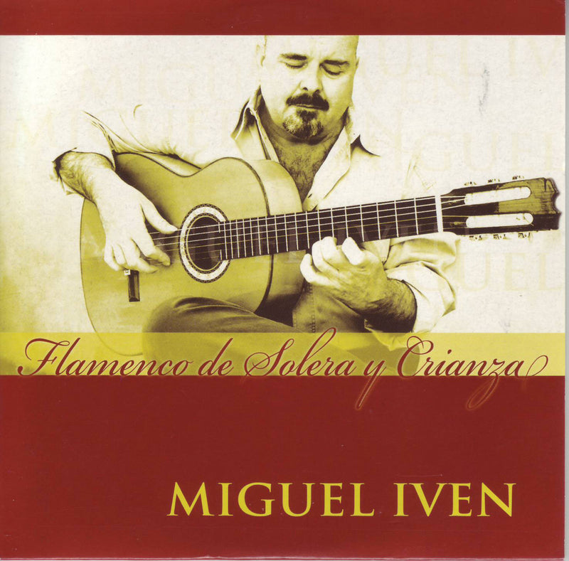 Miguel Iven - Flamenco De Solera Y Crianza (CD)