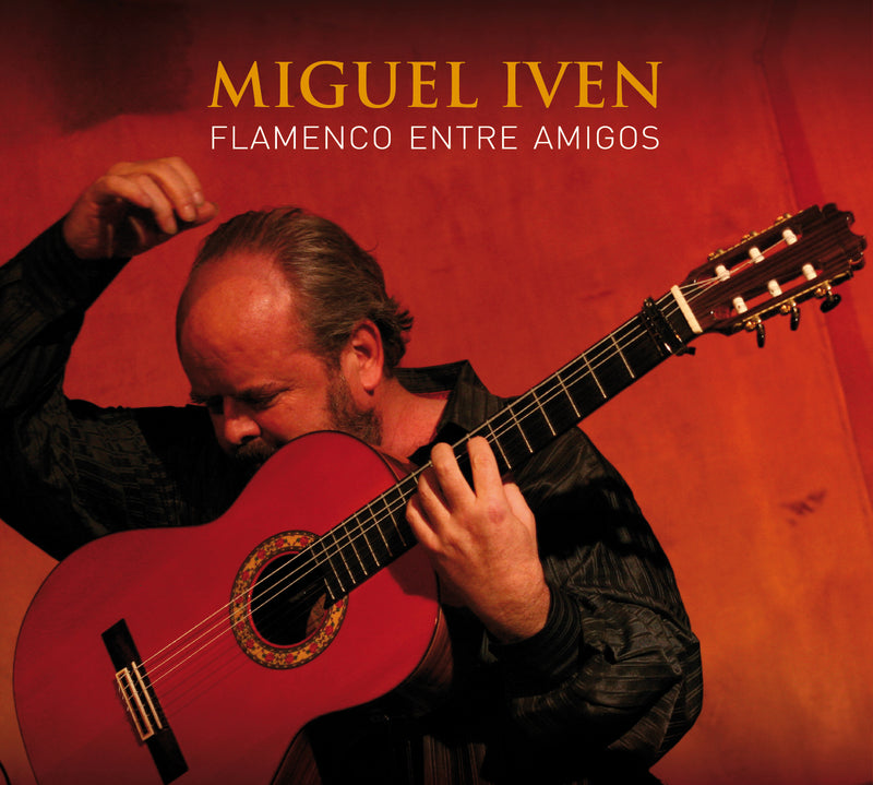 Miguel Iven - Flamenco Entre Amigos (CD)