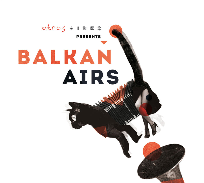 Balkan Airs - Otros Aires Presents Balkan Airs (CD)