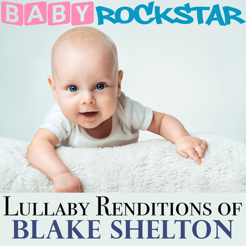 Baby Rockstar - Blake Shelton: Lullaby Renditions (CD) 1