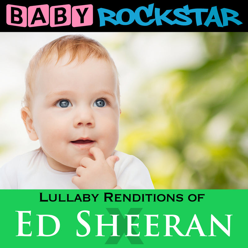 Baby Rockstar - Ed Sheeran: X: Lullaby Renditions (CD) 1