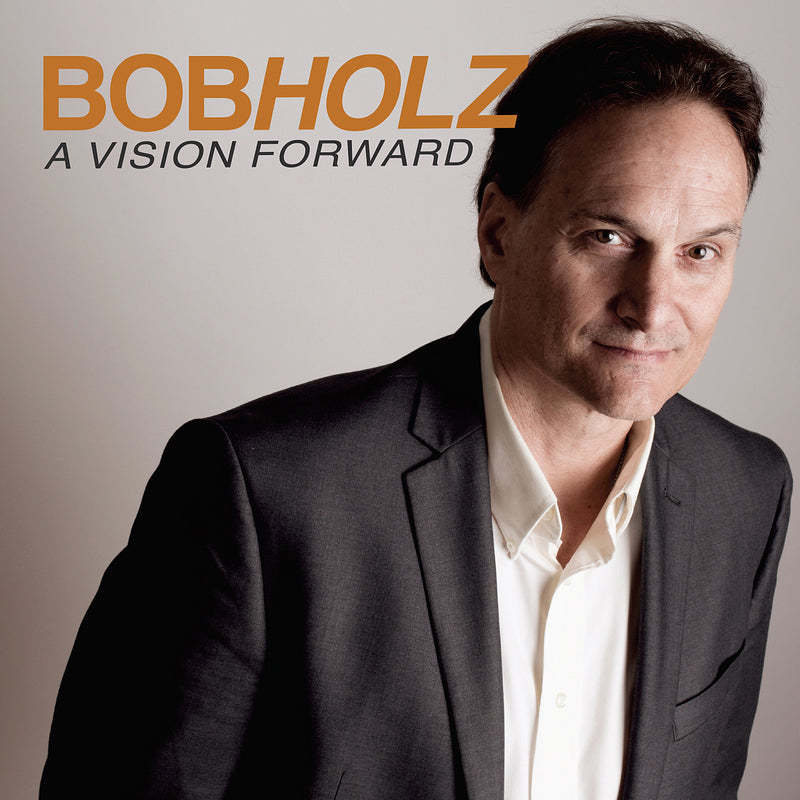 Bob Holz - A Vision Forward (CD)