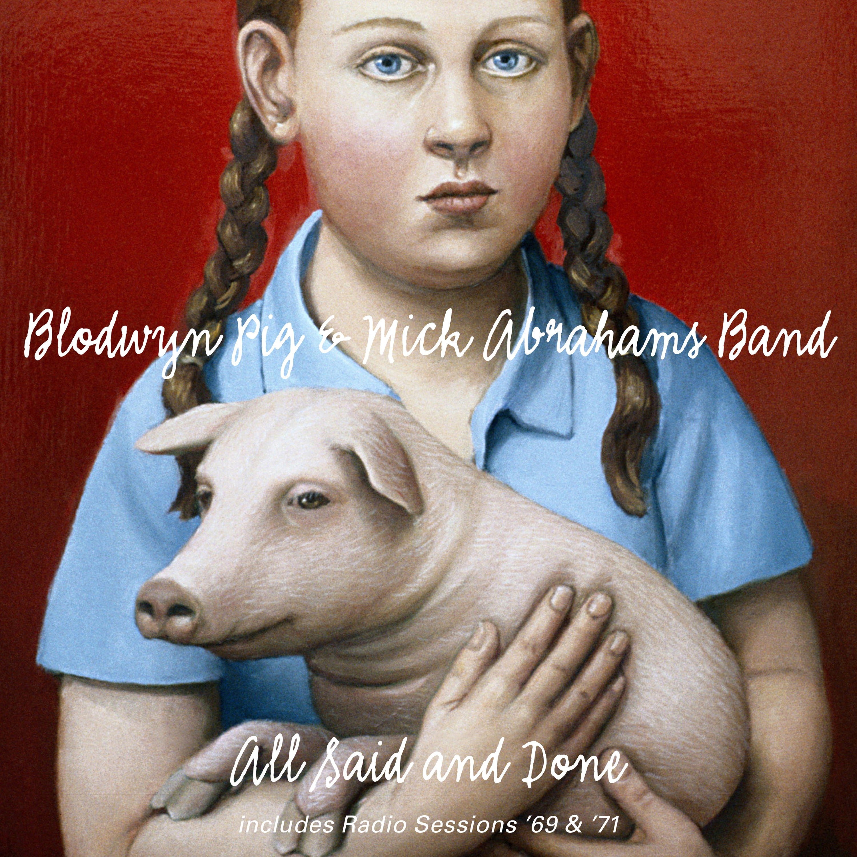 Blodwyn Pig & Mick Abrahams Band - All Said And Done & Radio Sessions 69 & 71 (CD)