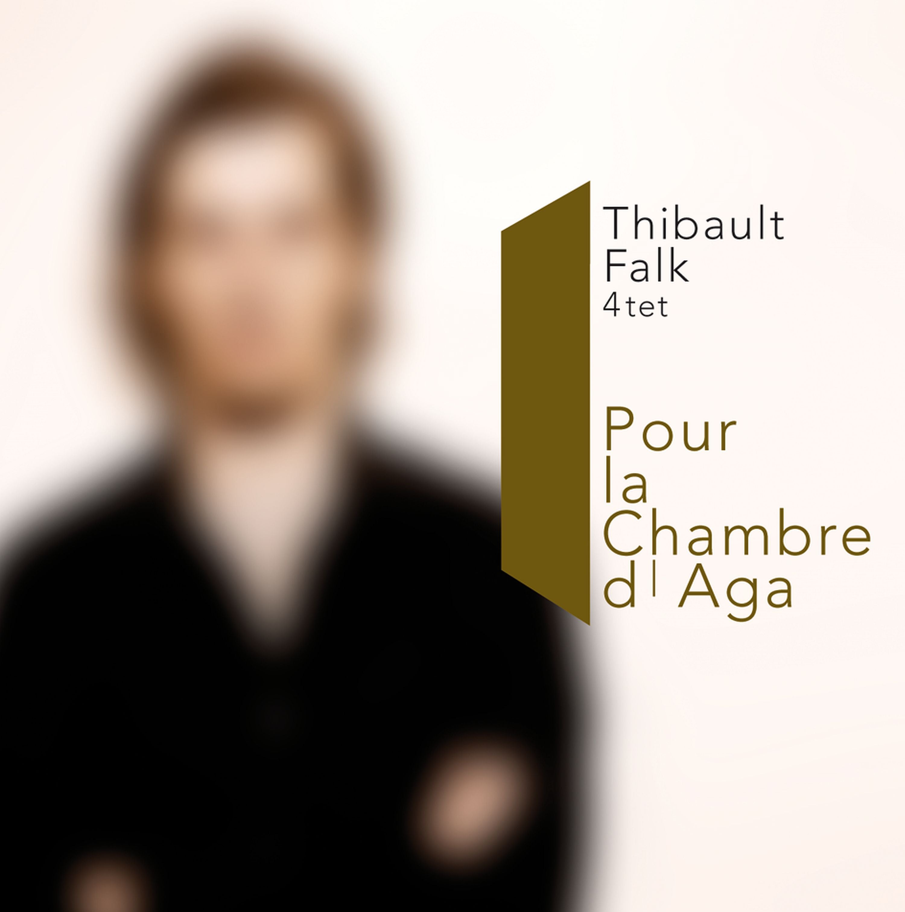 Thibault Falk 4tet - Pour La Chambre D'aga (CD)