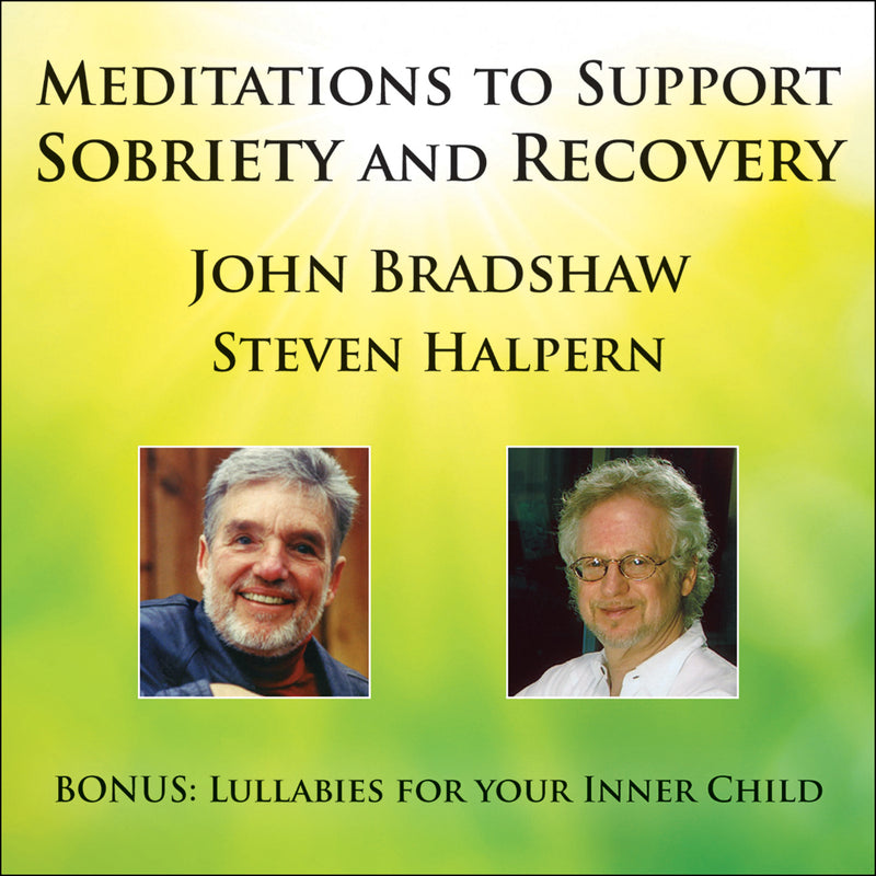 John Bradshaw, & Steven  Halpern - Meditations To Support Sobriety And Recovery (CD)