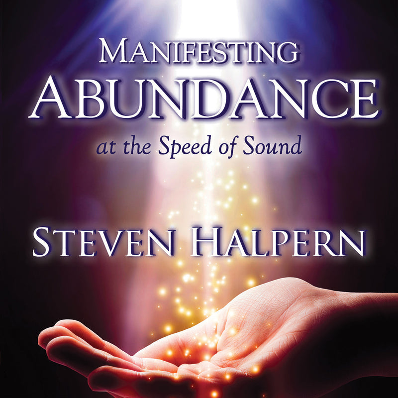 Steven Halpern - Manifesting Abundance at the Speed of Sound (CD)