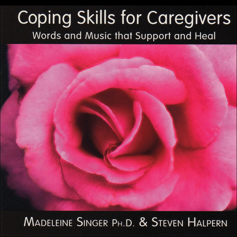 Steven Halpern & Dr. Madeline  Singer - Coping Skills For Caregivers (CD)