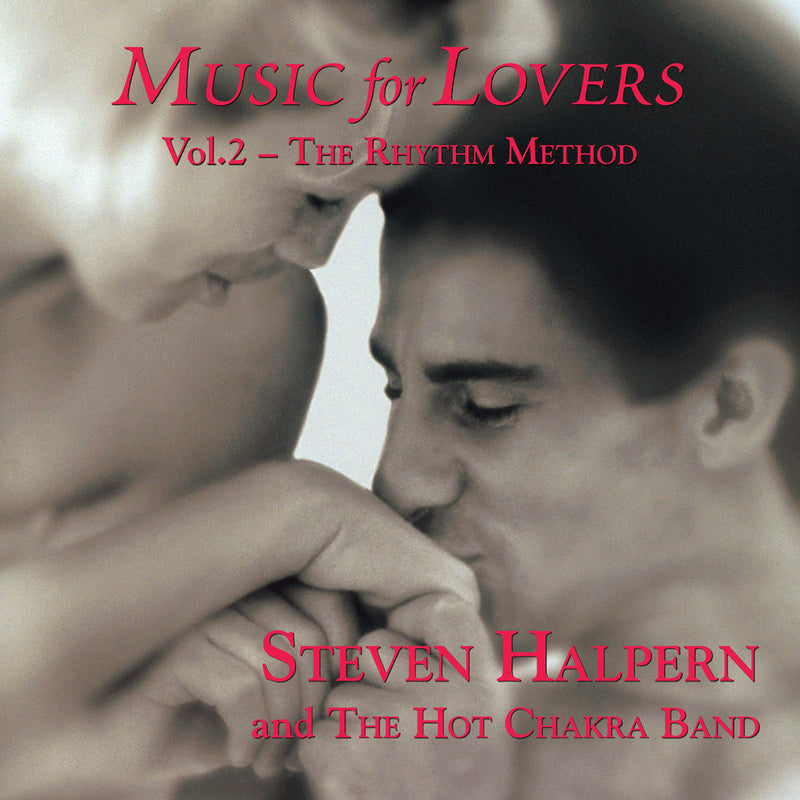 Steven Halpern & The Hot Chakra Band - Music For Lovers Vol. 2: The Rhythm Method (CD)