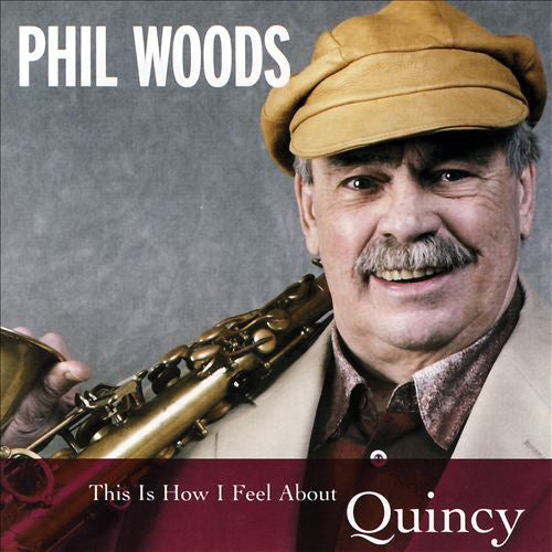 Phil Woods - This Is How I Feel About Quincy (CD)