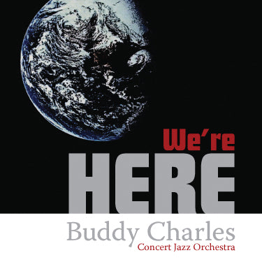 Buddy Charles Concert Jazz Orchestra - We're Here (CD)