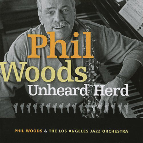 Phil Woods & The Los Angeles Jazz Orchestra - Unheard Herd (CD)