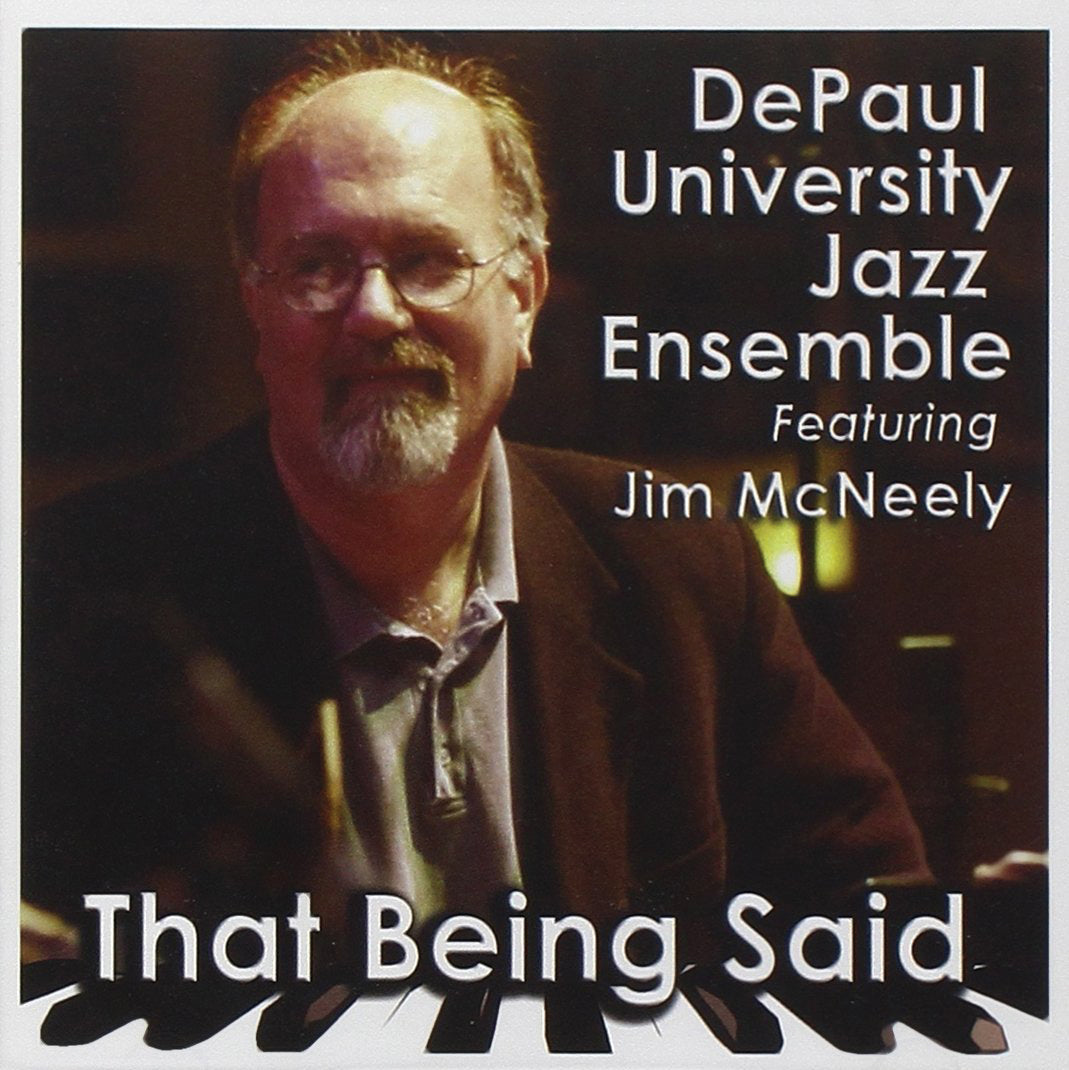 Depaul University Jazz Ensemble - That Being Said (CD)