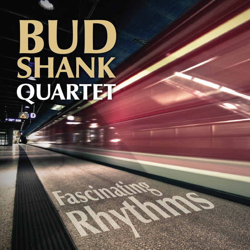 Bud Shank Quartet - Fascinating Rhythms (CD)