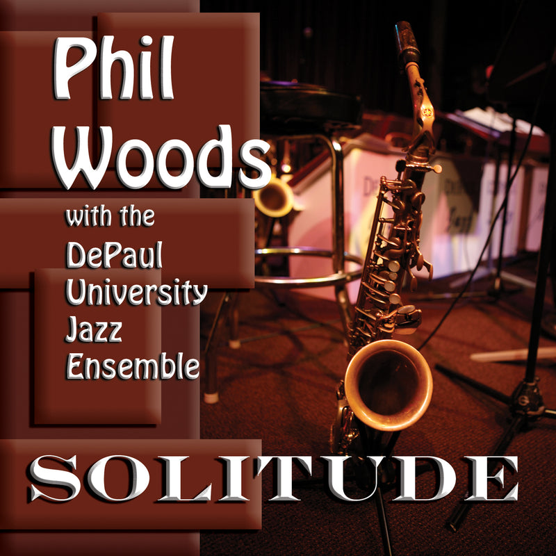 Phil Woods & The DePaul University Jazz Ensemble - Solitude (CD)