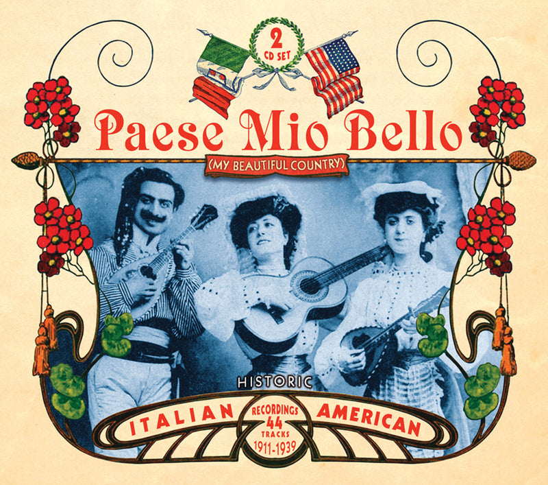 Paese Mio Bello (my Beautiful Country): Historic Italian American Recordings 1911-1939 (CD)