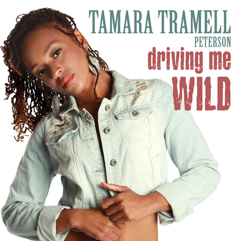 Tamara Tramell Peterson - Driving Me Wild (CD)