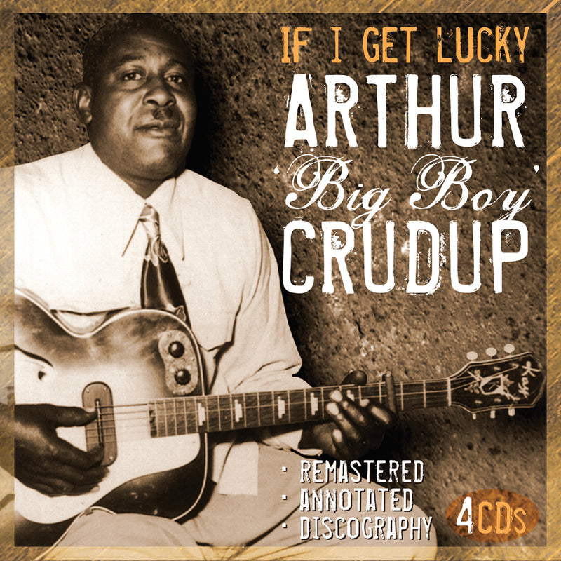 Arthur Big Boy Crudup - If I Get Lucky (CD)