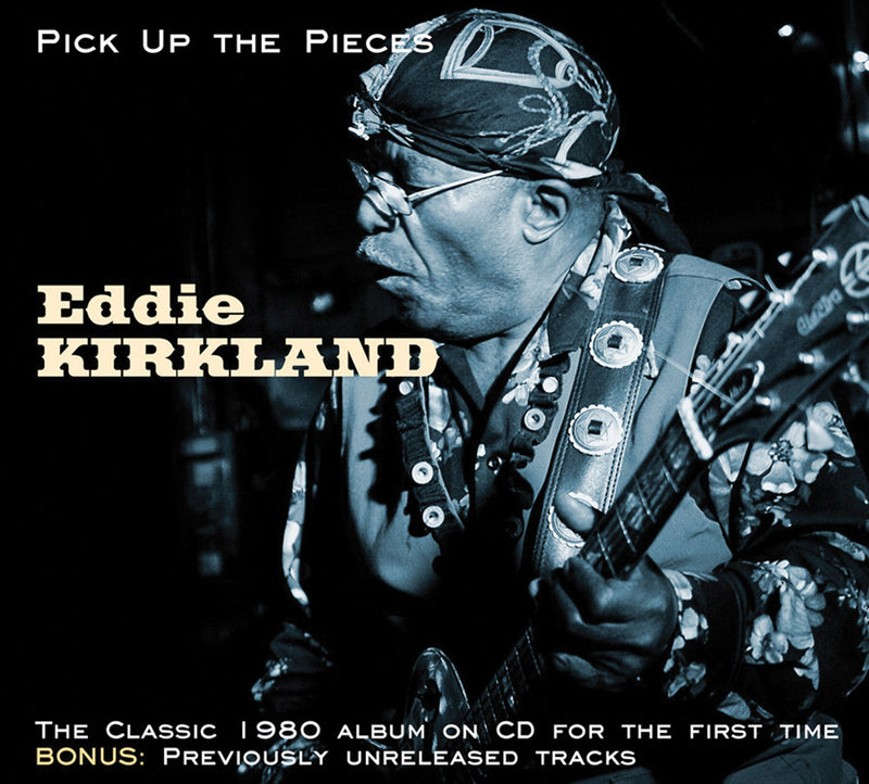 Eddie Kirkland - Pick Up the Pieces (CD)