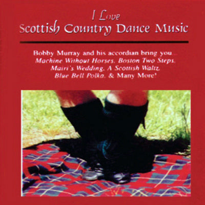 Bobby Murray - I Love Scottish Country Dance Music (CD)