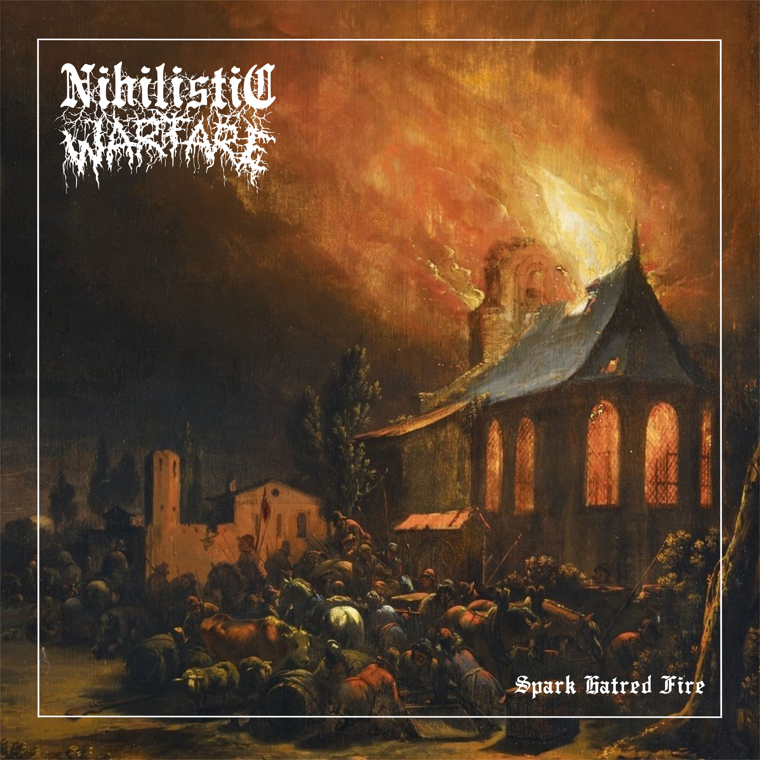 Nihilistic Warfare - Spark Hatred Fire (CD)