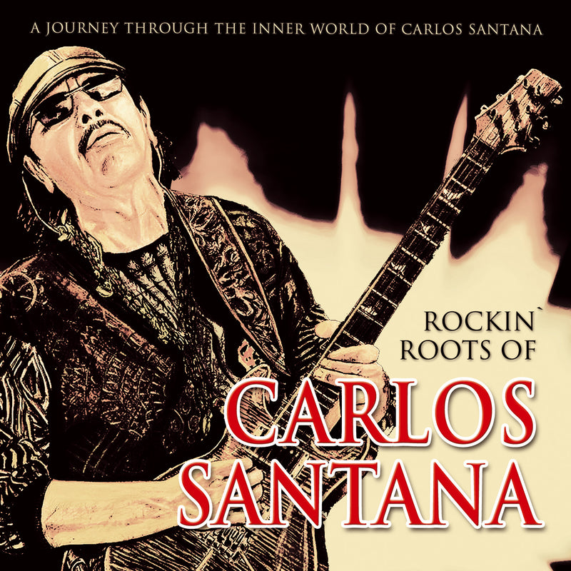 Carlos Santana - Rockin' Roots Of (CD)