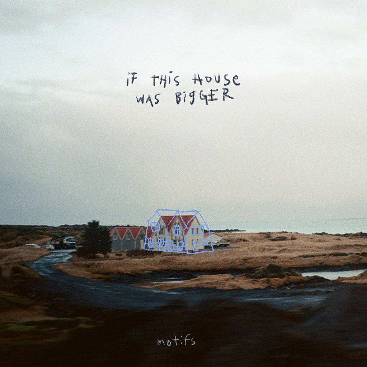 Motifs - If This House Was Bigger (12 INCH SINGLE)