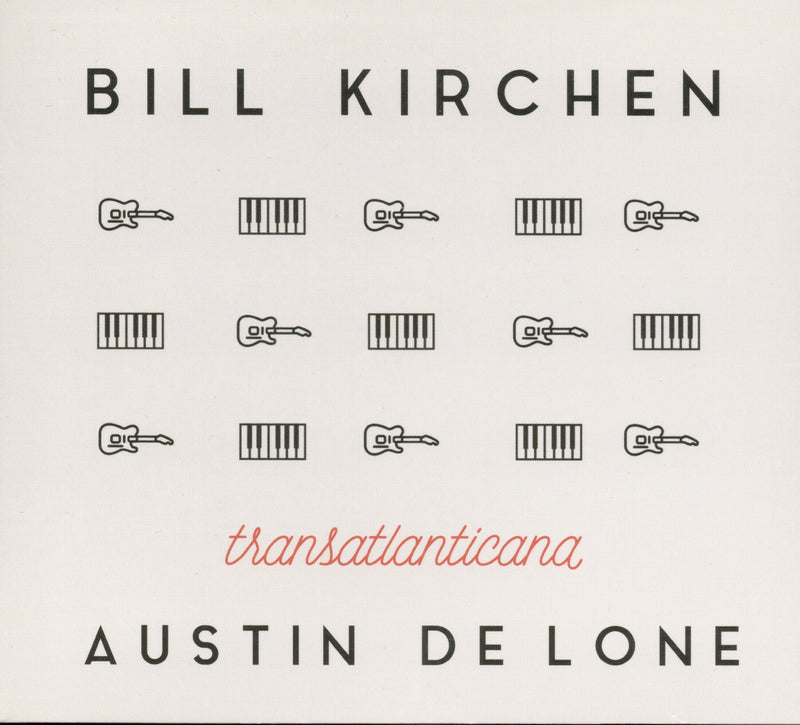 Bill Kirchen & Austin De Lone - Transatlanticana - With Uk Bonus Tracks (CD)