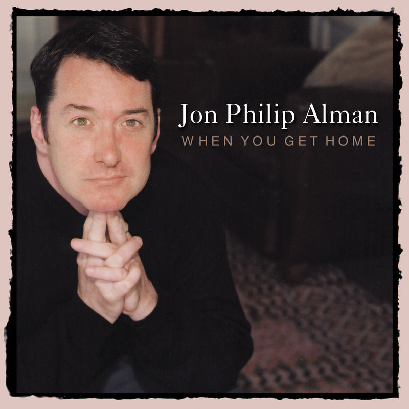 Jon Philip Alman - When You Get Home (CD)