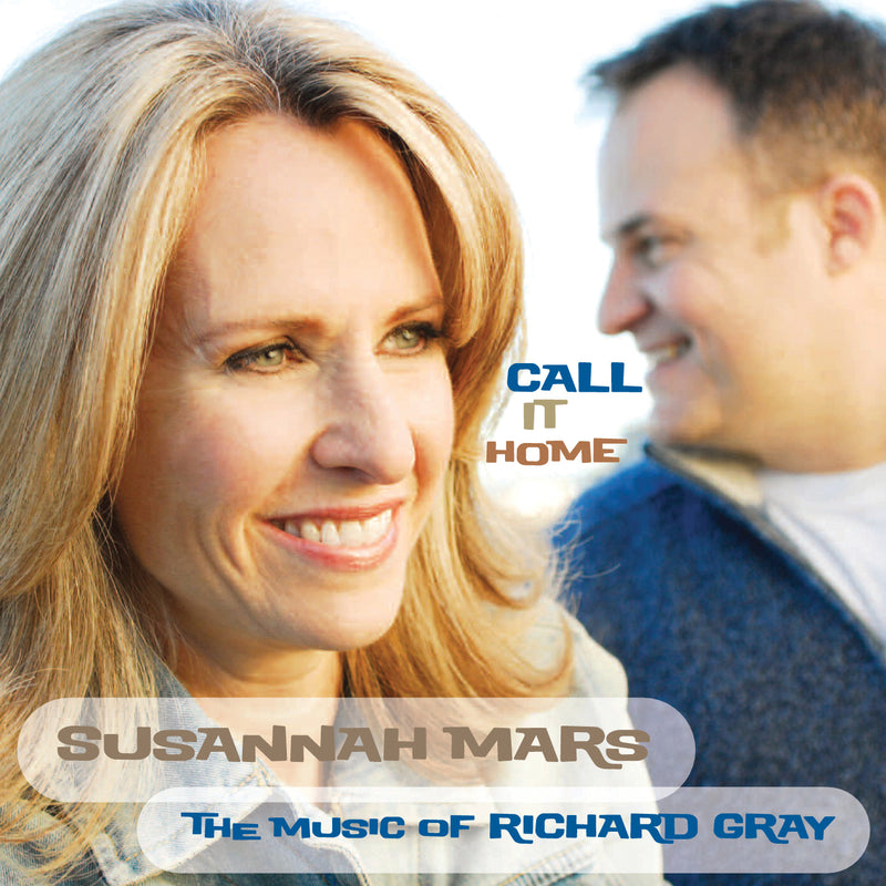 Susannah Mars - Call It Home: The Music Of Richard Gray (CD)