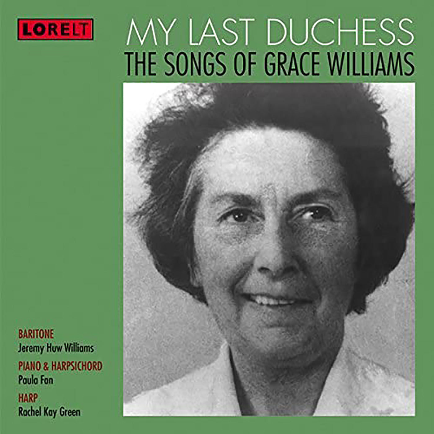 Jeremy Huw Williams & Paula Fan & Rachel Kay Green - My Last Duchess - The Songs Of Grace Williams (CD)