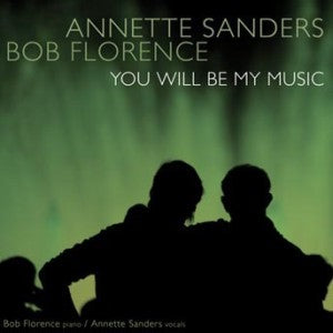 Bob & Annette Sanders Florence - You Will Be My Music (CD)