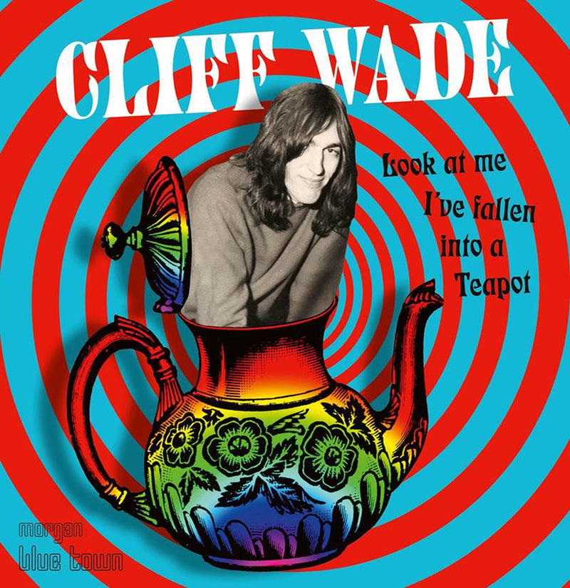 Cliff Wade - Look At Me, I've Fallen Into A Teapot (CD)