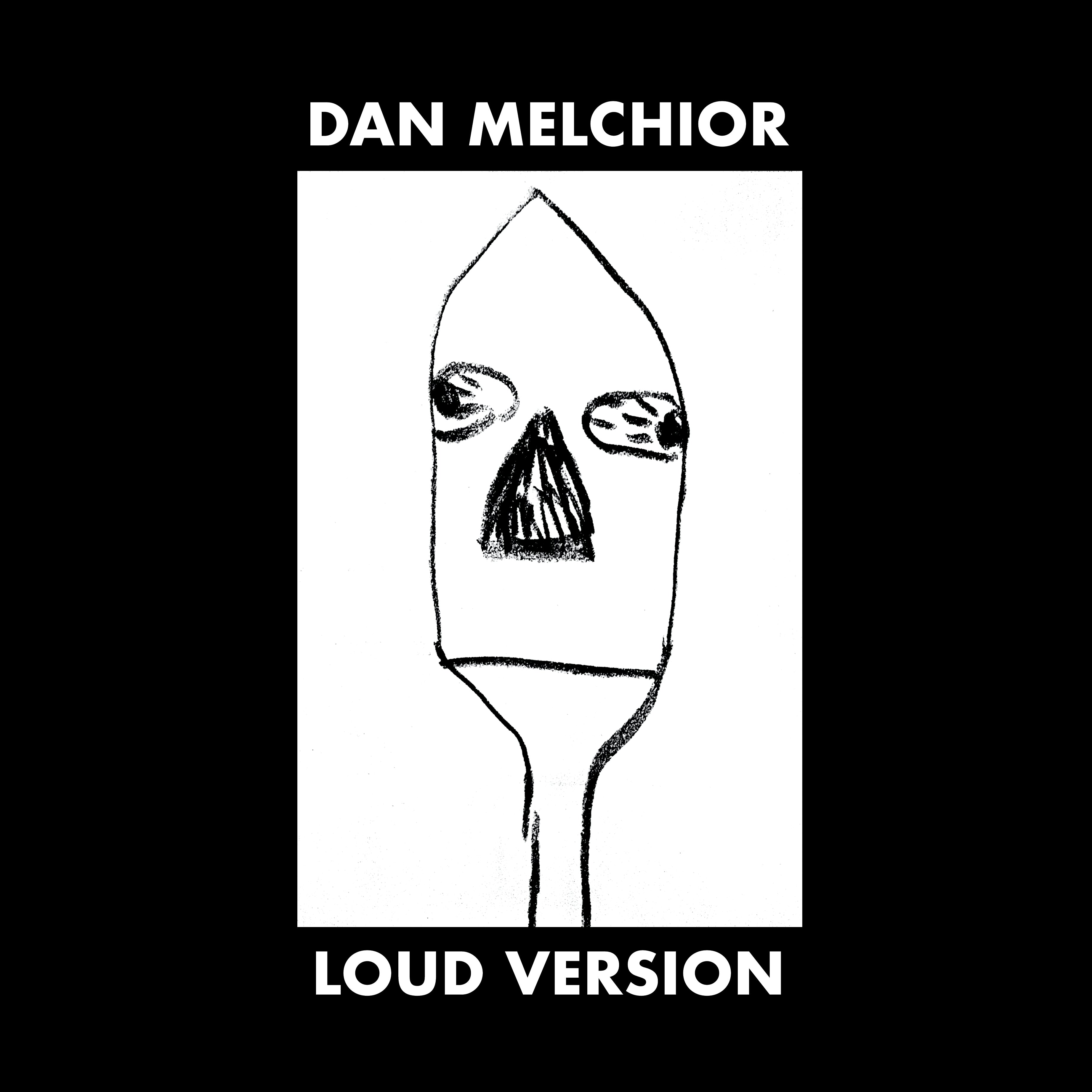 Dan Melchior - Loud Version (LP)