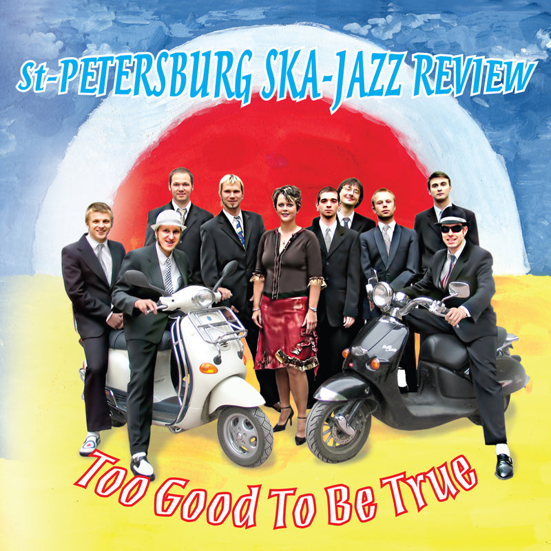 St. Petersburg Ska-jazz Review - Too Good To Be True (CD)