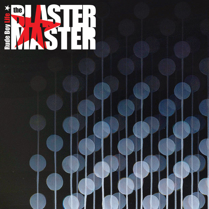 Blaster Master - Rude Boy Life (CD)