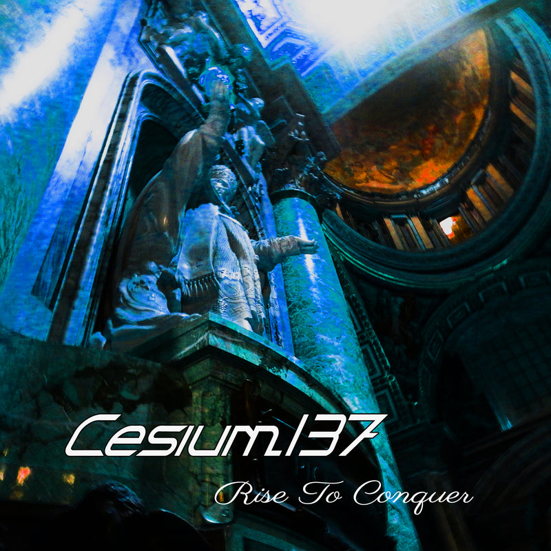 Cesium_137 - Rise To Conquer (CD)