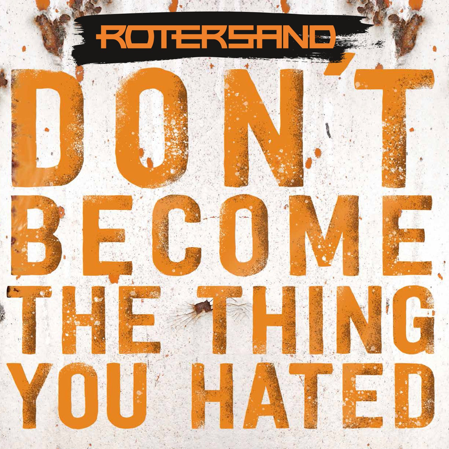 Rotersand - Don't Become The Thing You Hated (CD)