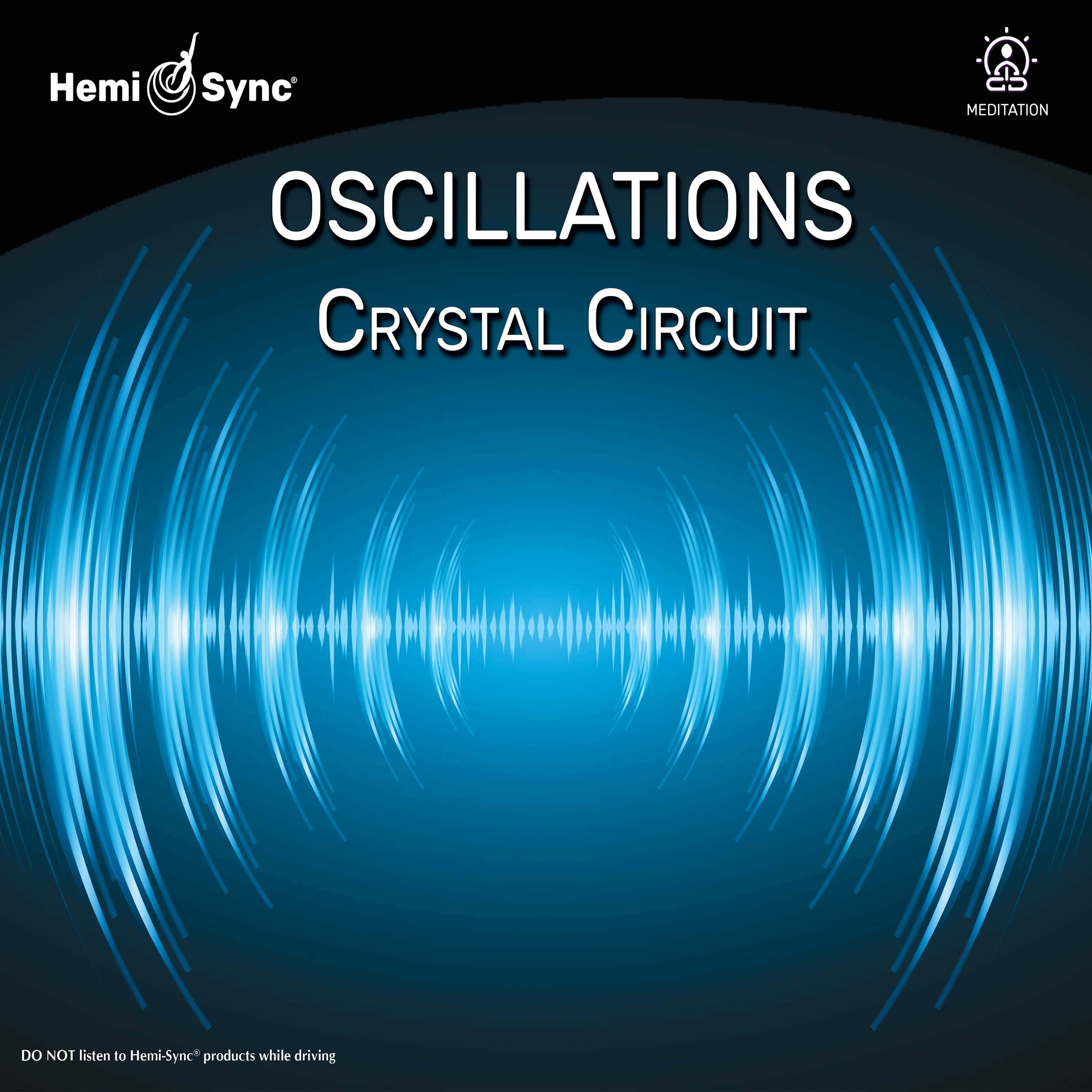 Hemi-Sync - Oscillations: Crystal Circuit (CD)