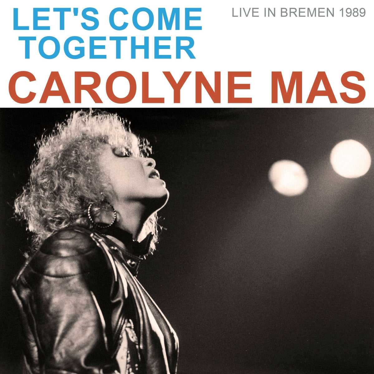 Carolyne Mas - Let's Come Together (Live In Bremen 1989) (CD)