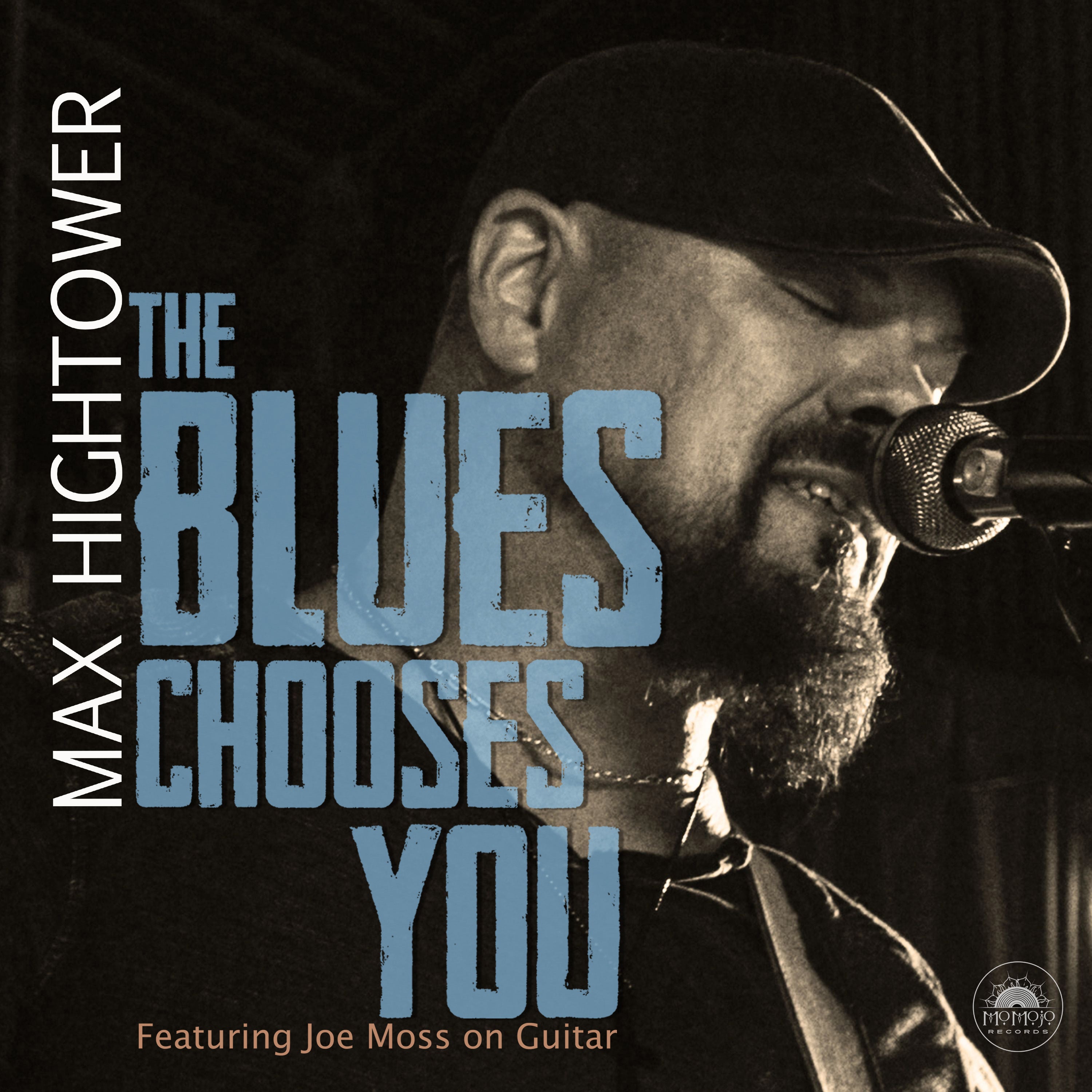Max Hightower - The Blues Chooses You (CD)