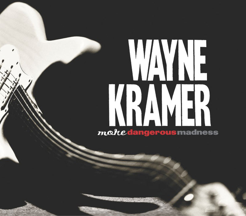 Wayne Kramer - More Dangerous Madness (CD)