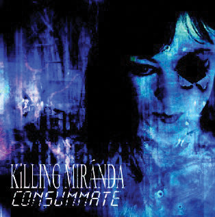 Killing Miranda - Consumate (CD)