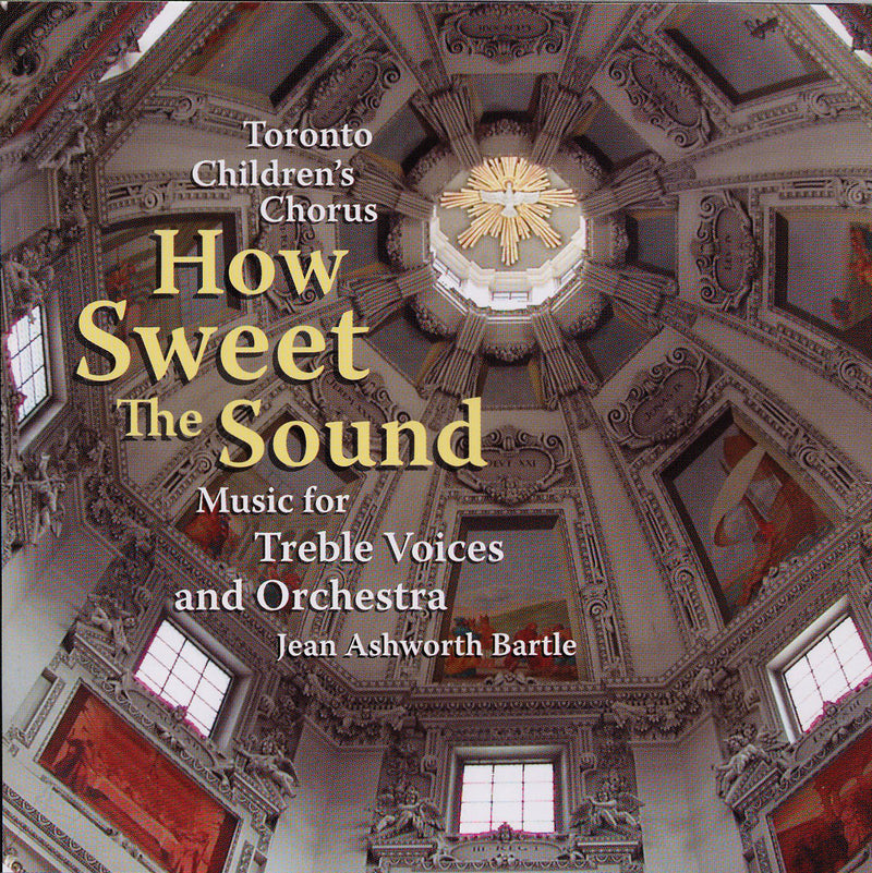 Toronto Children's Chorus - How Sweet The Sound (CD)